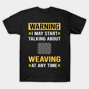 Warning Weaving Weaver T-Shirt